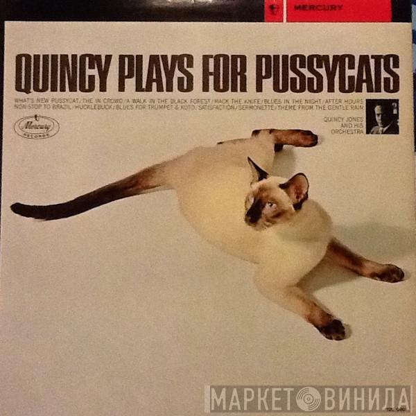 Quincy Jones And His Orchestra - Plays For Pussycats