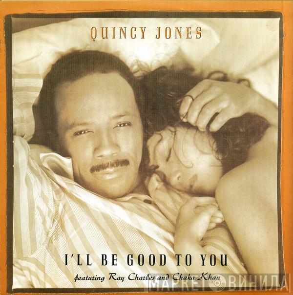 Quincy Jones, Ray Charles, Chaka Khan - I'll Be Good To You