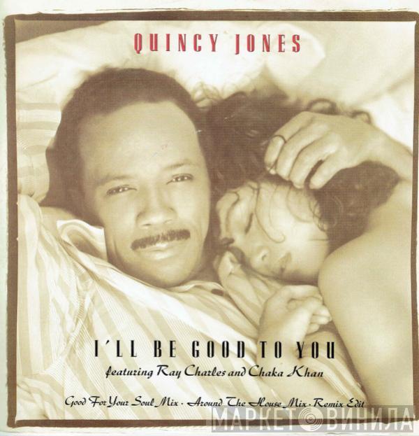 Quincy Jones, Ray Charles, Chaka Khan - I'll Be Good To You