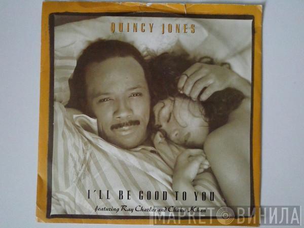 Quincy Jones, Ray Charles, Chaka Khan - I'll Be Good To You