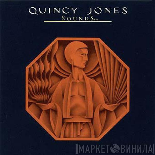  Quincy Jones  - Sounds ... And Stuff Like That!!