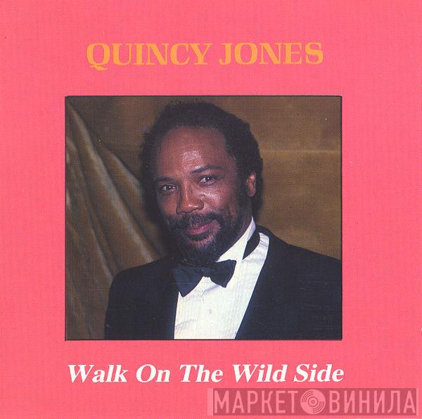 Quincy Jones - Walk On The Wild Side
