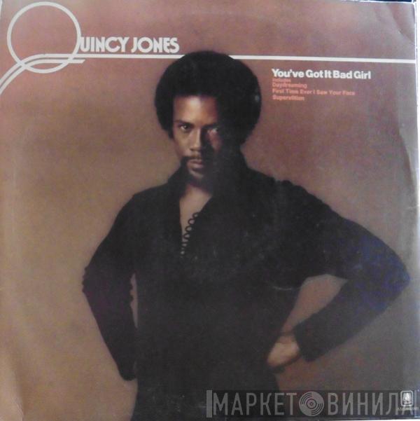 Quincy Jones - You've Got It Bad Girl