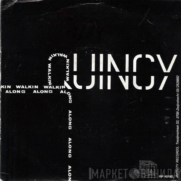 Quincy  - Walking Along (The Real One Came)