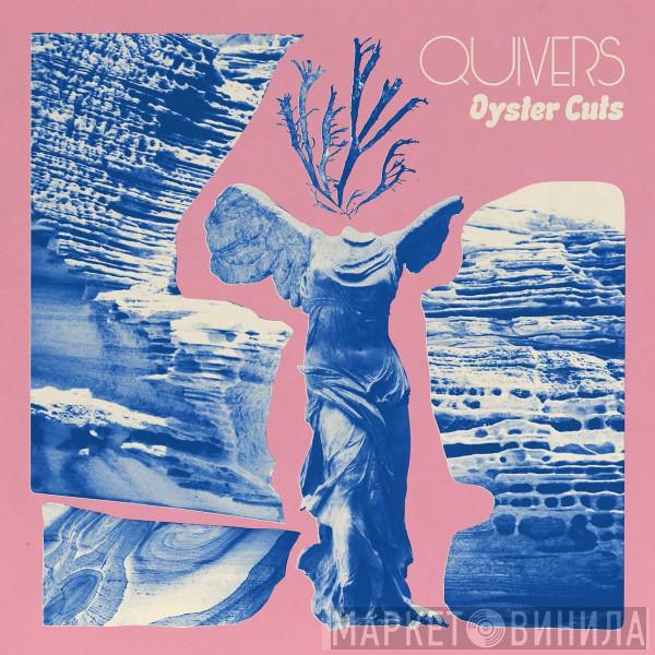 Quivers  - Oyster Cuts