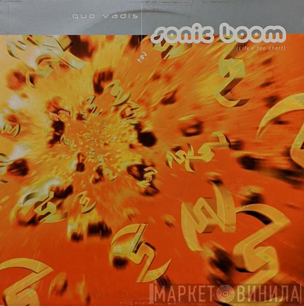 Quo Vadis - Sonic Boom (Life's Too Short)