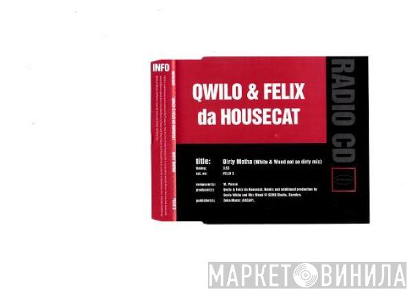 Qwilo Felix Da Housecat  - Dirty Motha