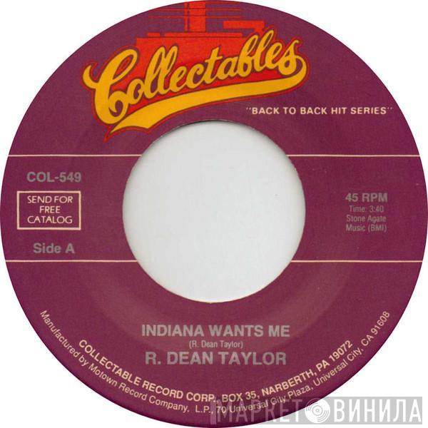 R. Dean Taylor - Indiana Wants Me / Gotta See Jane