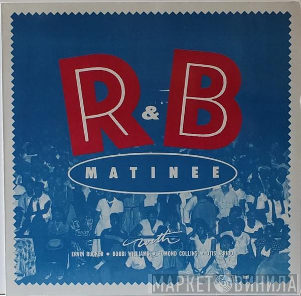  - R & B Matinee