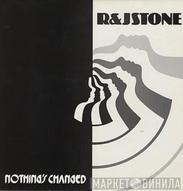 R & J Stone - Nothing's Changed