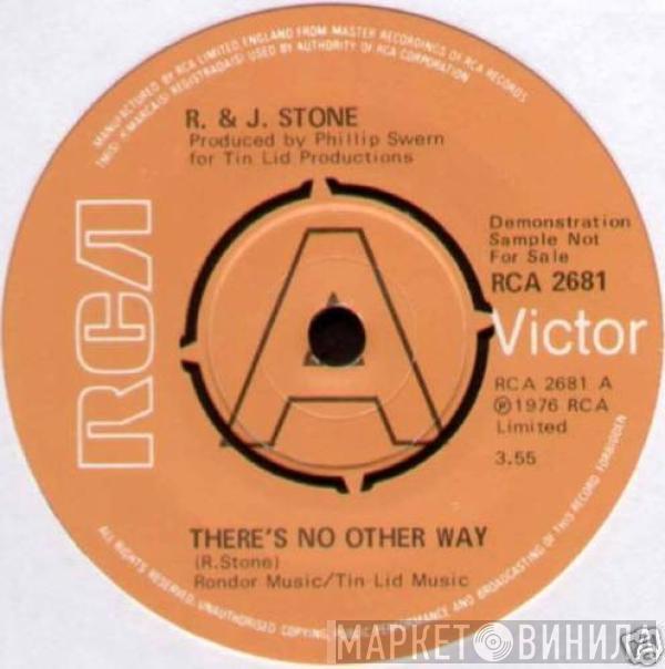 R & J Stone - There's No Other Way