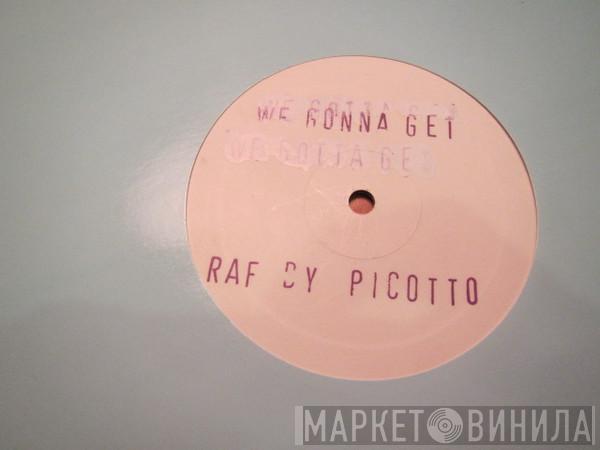  R.A.F. By Picotto  - We Gonna Get...