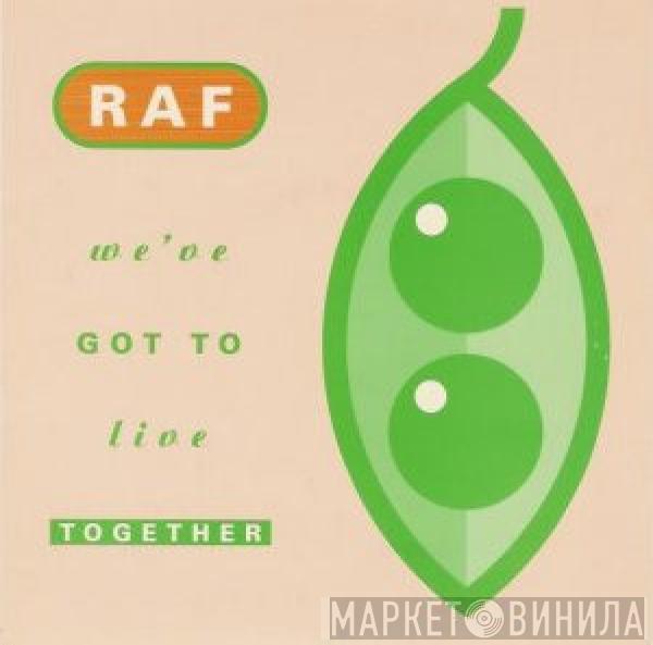 R.A.F. - We've Got To Live Together