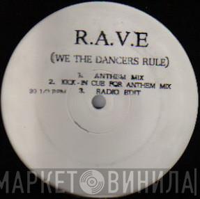R.A.V.E - We The Dancers Rule