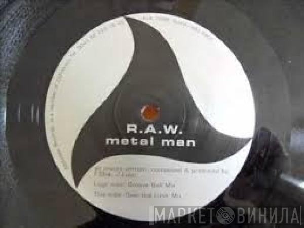 R.A.W.  - Metal Man