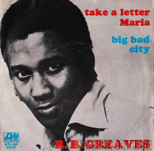  R.B. Greaves  - Take A Letter Maria / Big Bad City