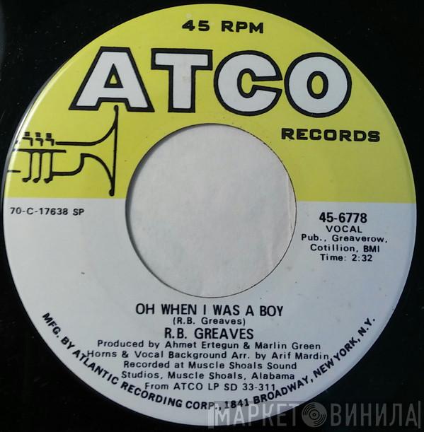 R.B. Greaves - Oh When I Was A Boy / Georgia Took Her Back