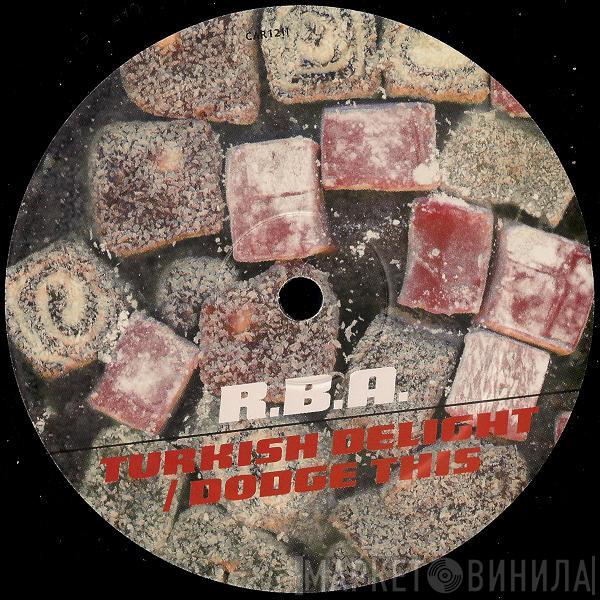 R.B.A. - Turkish Delight / Dodge This