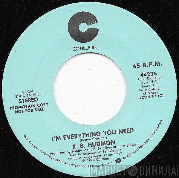 R.B. Hudmon - I'm Everything You Need