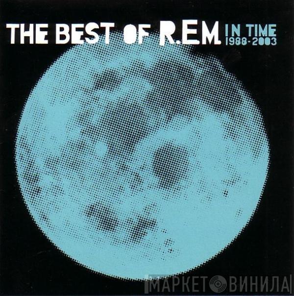  R.E.M.  - In Time: The Best Of R.E.M. 1988-2003