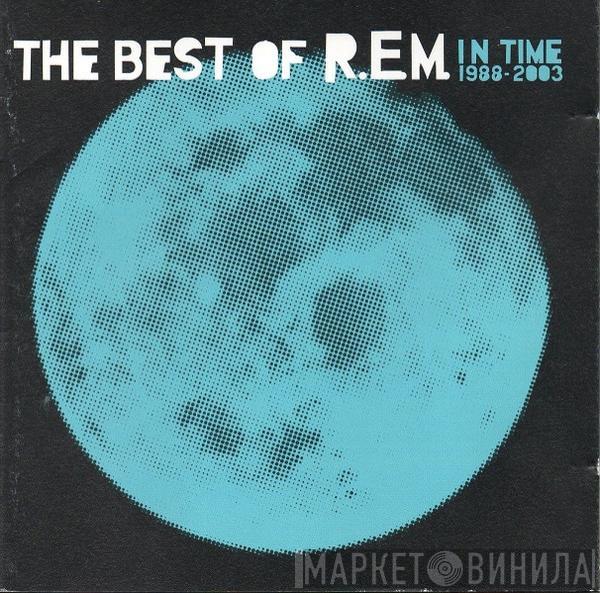 R.E.M. - In Time: The Best Of R.E.M. 1988-2003