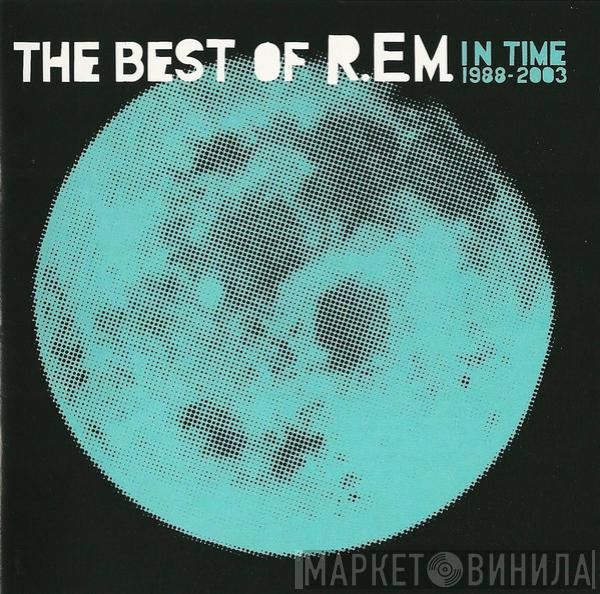  R.E.M.  - In Time: The Best Of R.E.M. 1988-2003