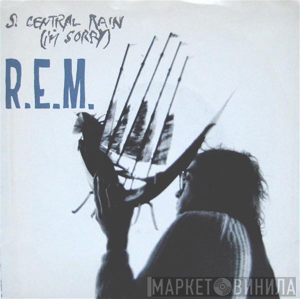  R.E.M.  - S. Central Rain (I'm Sorry)