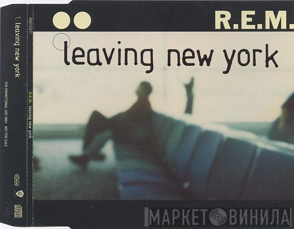 R.E.M. - Leaving New York