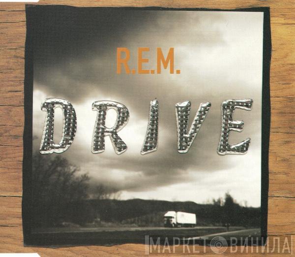 R.E.M.  - Drive
