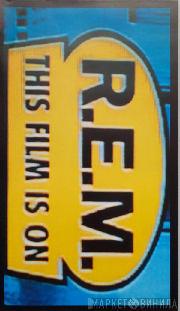  R.E.M.  - This Film Is On