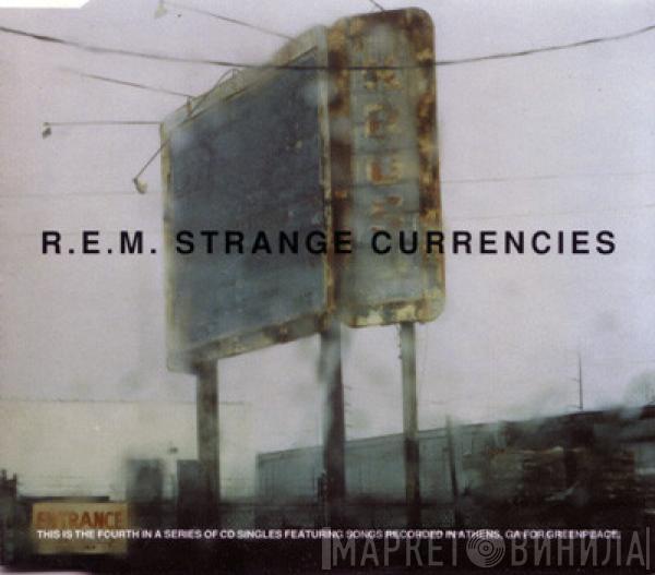 R.E.M. - Strange Currencies
