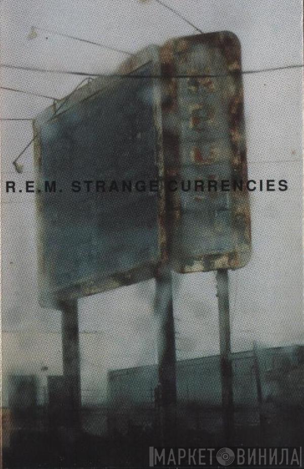 R.E.M. - Strange Currencies