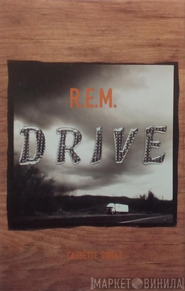 R.E.M. - Drive