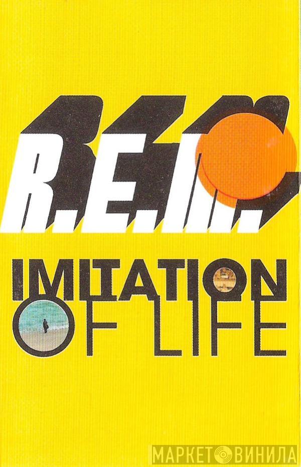 R.E.M. - Imitation Of Life