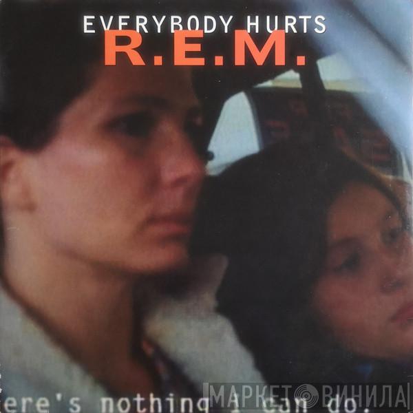  R.E.M.  - Everybody Hurts