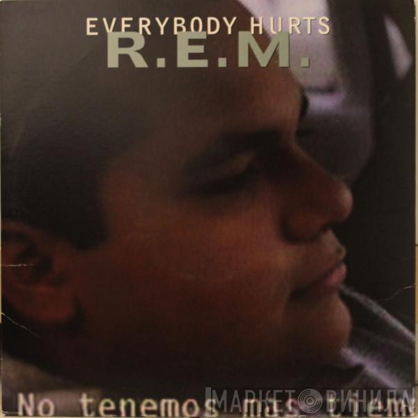  R.E.M.  - Everybody Hurts