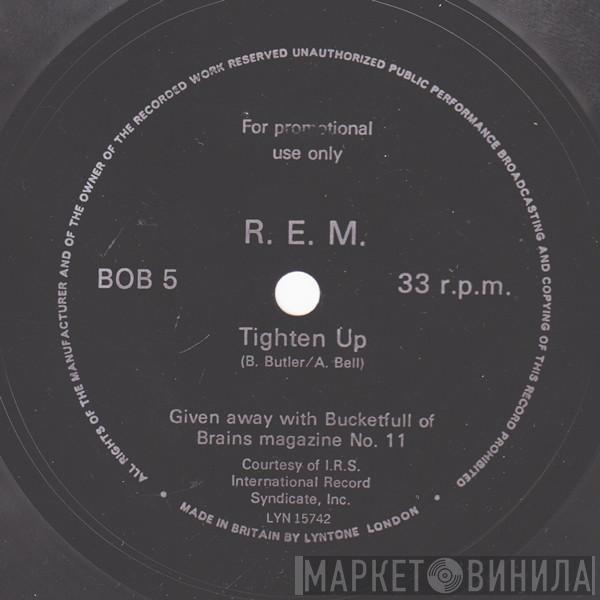  R.E.M.  - Tighten Up