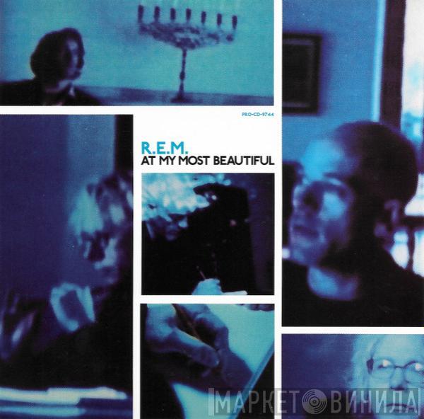  R.E.M.  - At My Most Beautiful
