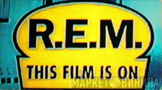  R.E.M.  - This Film Is On