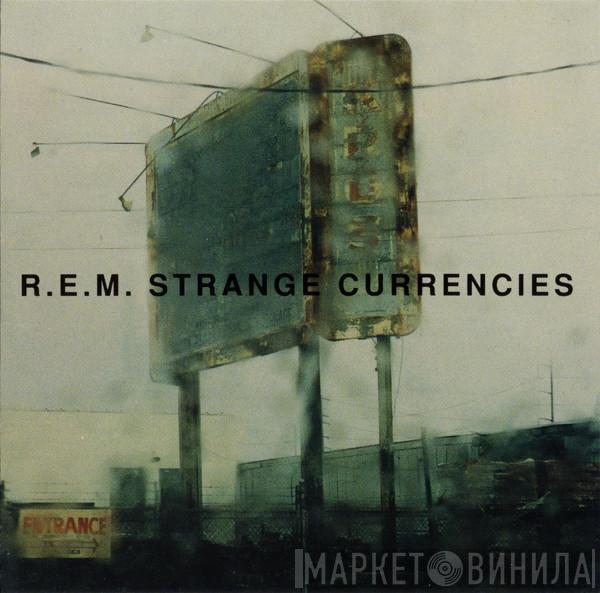  R.E.M.  - Strange Currencies