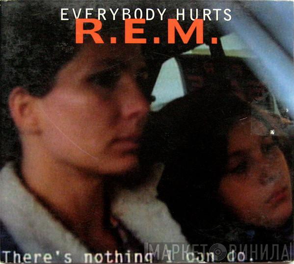  R.E.M.  - Everybody Hurts