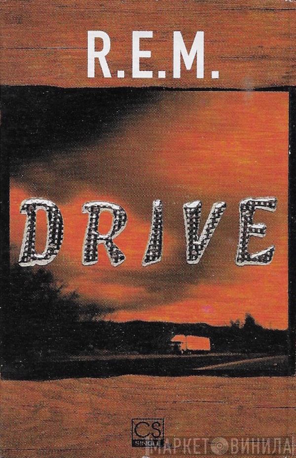  R.E.M.  - Drive