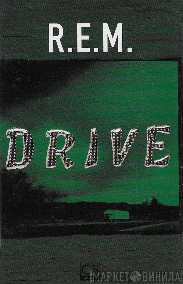  R.E.M.  - Drive