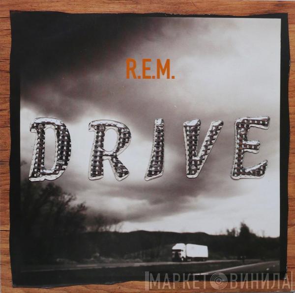  R.E.M.  - Drive