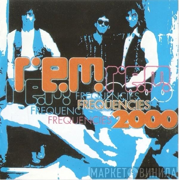  R.E.M.  - Frequencies 2000