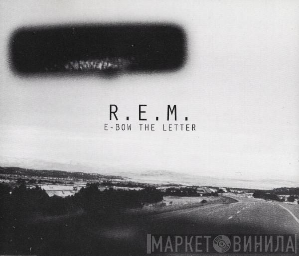  R.E.M.  - E-Bow The Letter