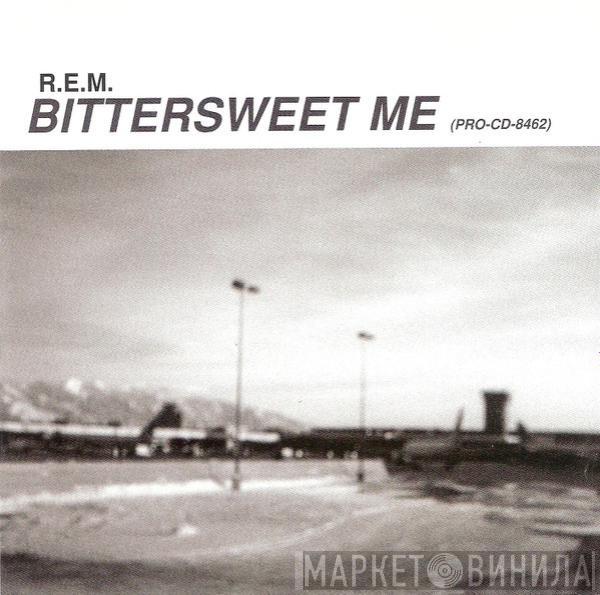 R.E.M. - Bittersweet Me