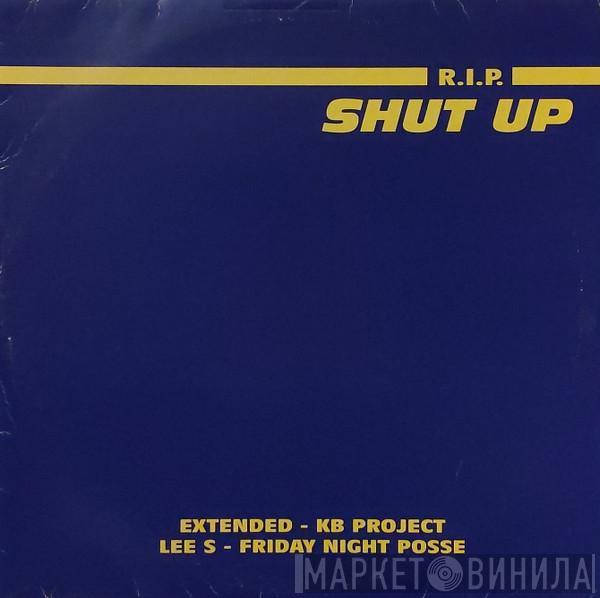 R.I.P.  - Shut Up