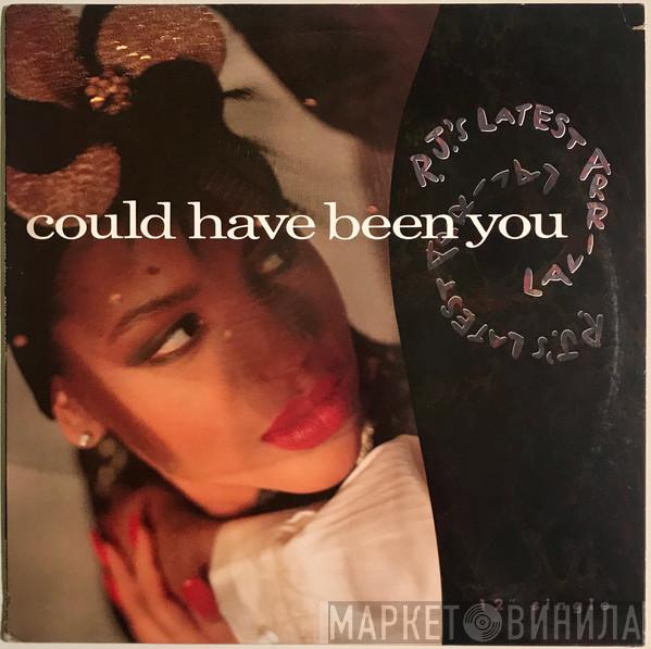R.J.'s Latest Arrival - Could Have Been You