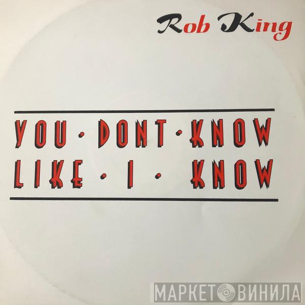 R.J. King - You Don't Know Like I Know